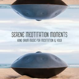 Serene Medtitation Moments: Hang Drum Music for Meditation & Yoga, Path to Spirituality & Peace of Mind - Zen Meditation Guru