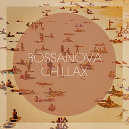 Bossanova Chillax - Ibiza Chill Out