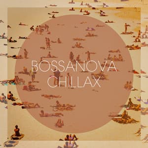 Bossanova Chillax - Ibiza Chill Out