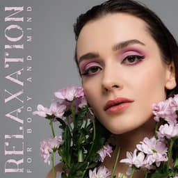 Relaxation for Body and Mind - Time at the Spa, Health and Wellness, Music for Stress Relief - Spa Relaxing New Age Project