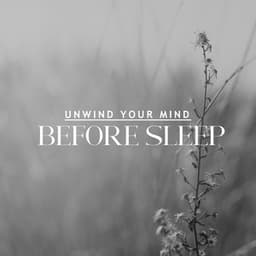 Unwind Your Mind Before Sleep: Relaxing Music Your for Restful Sleep and Peaceful Dreams - Trouble Sleeping Club