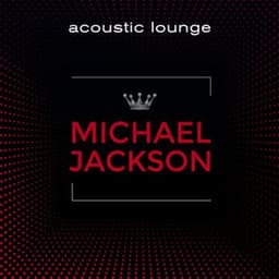 Michael Jackson - Acoustic Lounge