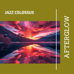 Afterglow - Jazz Colossus