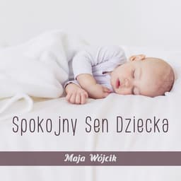 Spokojny Sen Dziecka - Maja Wójcik