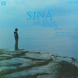 Sinä kaukana kaukana siellä - Kalevi Olli