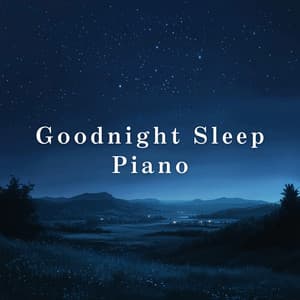Goodnight Sleep Piano - Relaxing BGM Project