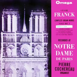 Complete Organ Works, Vol. 1 - César Franck