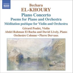 El-Khoury: Meditation Poetique / Piano Concerto / Poems Nos 1 and 2 - Bechara El-Khoury