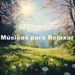 ! ! ! ! ! Relaxante, Musica Relaxante - Músicas Para Relaxar