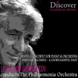 Ravel & Bernstein: Concerto for Piano and Orchestra & Fascimile - A Choreographic Essay - Philharmonia Orchestra