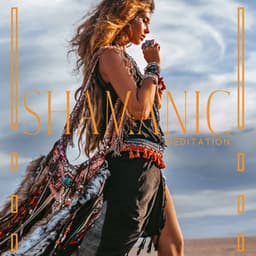 Shamanic Meditation: Sounds to Induce Deep Trance, Clear Mind & Calm Spirit - Shamanic New Age Maker