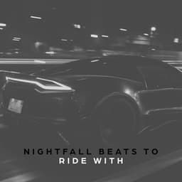Nightfall Beats to Ride With: Bass Beats for Car Audio - Best Of Hits