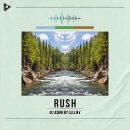 Rush - 8D ASMR by Lullify