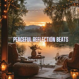 Peaceful Reflection Beats - After Work Chill
