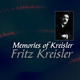 Memories of Kreisler - Fritz Kreisler