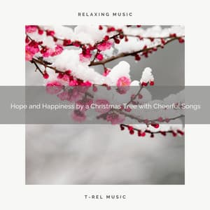 Hope and Happiness by a Christmas Tree with Cheerful Songs - Christmas Moods