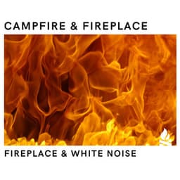 New Age Sounds: Fireplace & White Noise, Loopable - Campfire & Fireplace
