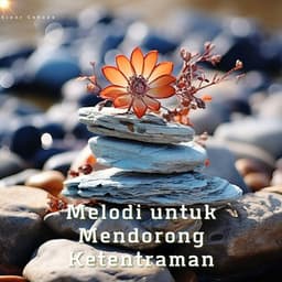 Melodi untuk Mendorong Ketentraman - Sinar Cahaya