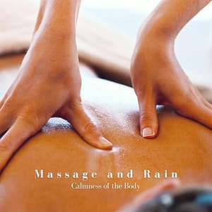 Massage and Rain: Calmness of the Body - ASMRainy