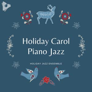 Holiday Carol Piano Jazz - Holiday Jazz Ensemble