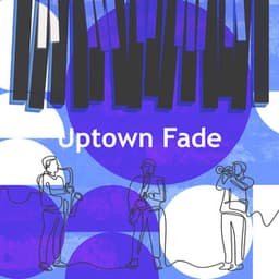 Uptown Fade - Dinner Music