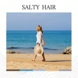 Salty Hair - Ocean Sounds Plus