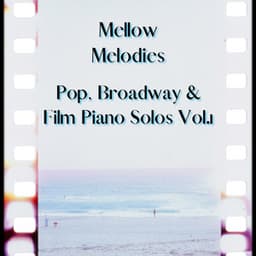 Pop, Broadway & Film Piano Solos Vol.1 - Mellow Melodies