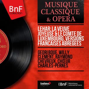 Lehár: La veuve joyeuse & Le comte de Luxembourg, versions françaises abrégées - Franz Lehár