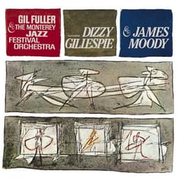Dizzy Gillespie & James Moody With Gil Fuller & The Monterey Jazz Festival Orchestra - Gil Fuller & The Monterey Jazz Festival Orchestra