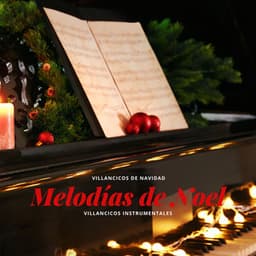 Melodías de Noel: Villancicos Instrumentales - Villancicos de Navidad