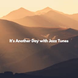 It's Another Day with Jazz Tunes - Deluxe Elevator Music