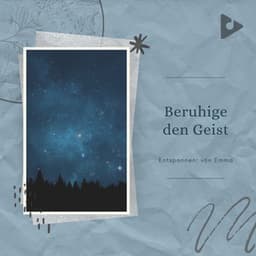 Beruhige den Geist - Entspannen: von Emma