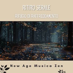Ritiro serale - Rifugio di raffreddamento - New Age Musica Zen