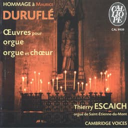 Hommage à Maurice Duruflé: Œuvres pour orgue et chœur - Thierry Escaich