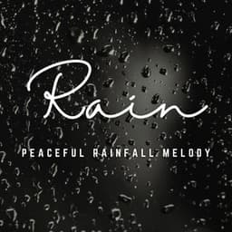 Rain Serenity: Melodies for Tranquil Relaxation - Beautiful Nature Sounds