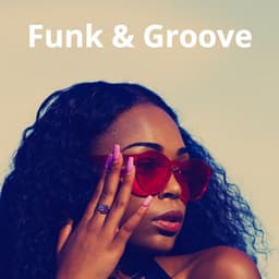 Funk & Groove: Upbeat, Fun, Cool, Fashionable Background Music - Audiosphere