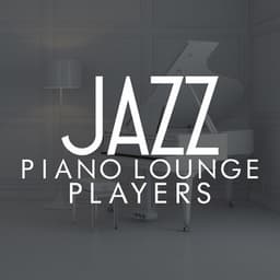 Jazz Piano Lounge Players - The Piano Lounge Players