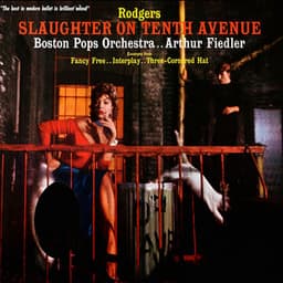 Slaughter On Tenth Avenue - The Boston Pops Orchestra & Arthur Fiedler