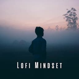 Lofi Mindset: Music for Concentration and Flow - Chill Hop Beats