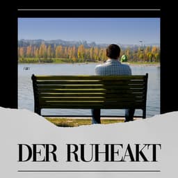 Der Ruheakt - Meditationsmusik Entspannungsmusik