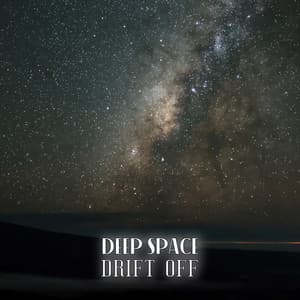 Deep Space Drift Off: Cosmic Sounds for Best Sleep, Calming Space Ambient - Dreaming Sound