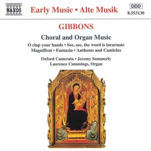 GIBBONS: Choral and Organ Music - Orlando Gibbons