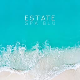 Estate spa blu: La natura suona per rilassamento, Massaggio, Alleviare lo stress, Sogni, Calma e riposo - Bella zen rilassante