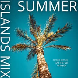 Summer Islands Mix: Tropical Vibes & Chill Beats - DJ Chill del Mar
