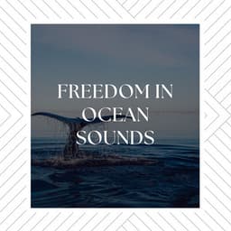 Freedom in Ocean Sounds - Meeresgeräusche
