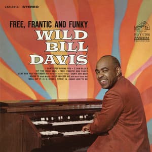 Free, Frantic and Funky - Wild Bill Davis