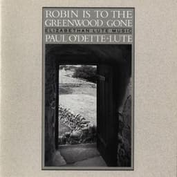 Robin Is To The Greenwood Gone - Elizabethan Lute Music - Paul O'Dette