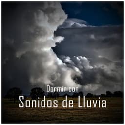 Dormir con Sonidos de Lluvia - Sonido de lluvia