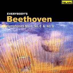 Everybody's Beethoven: Symphonies Nos. 4, 8 & 9 - Ludwig van Beethoven
