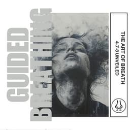 The Art of Breath: 4-7-8 Unveiled - Guided Breathing